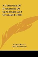 A Collection Of Documents On Spitzbergen And Greenland (1855)