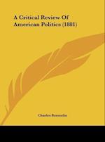 A Critical Review Of American Politics (1881)