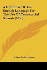 A Grammar Of The English Language For The Use Of Commercial Schools (1850)
