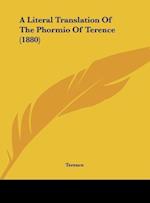 A Literal Translation Of The Phormio Of Terence (1880)