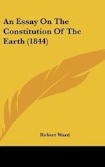 An Essay On The Constitution Of The Earth (1844)