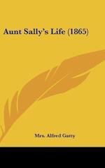Aunt Sally's Life (1865)