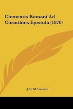 Clementis Romani Ad Corinthios Epistula (1870)