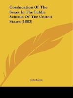 Coeducation Of The Sexes In The Public Schools Of The United States (1883)
