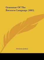 Grammar Of The Burmese Language (1883)