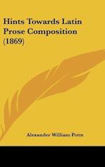 Hints Towards Latin Prose Composition (1869)