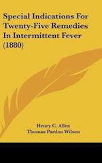 Special Indications For Twenty-Five Remedies In Intermittent Fever (1880)