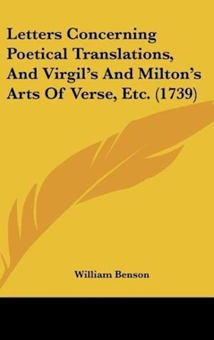 Letters Concerning Poetical Translations, And Virgil's And Milton's Arts Of Verse, Etc. (1739)