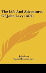 The Life And Adventures Of John Levy (1871)