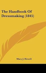 The Handbook Of Dressmaking (1845)