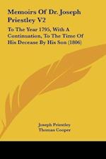 Memoirs Of Dr. Joseph Priestley V2