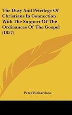 The Duty And Privilege Of Christians In Connection With The Support Of The Ordinances Of The Gospel (1857)