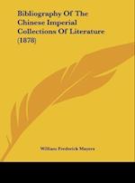 Bibliography Of The Chinese Imperial Collections Of Literature (1878)