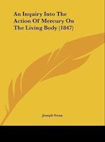 An Inquiry Into The Action Of Mercury On The Living Body (1847)