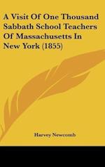 A Visit Of One Thousand Sabbath School Teachers Of Massachusetts In New York (1855)