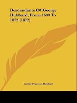 Descendants Of George Hubbard, From 1600 To 1872 (1872)