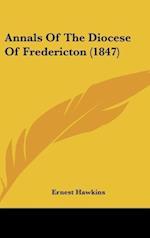 Annals Of The Diocese Of Fredericton (1847)