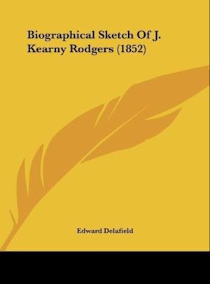 Biographical Sketch Of J. Kearny Rodgers (1852)