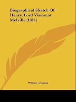 Biographical Sketch Of Henry, Lord Viscount Melville (1811)
