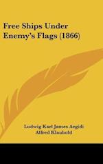 Free Ships Under Enemy's Flags (1866)