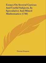 Essays On Several Curious And Useful Subjects, In Speculative And Mixed Mathematics (1740)