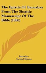 The Epistle Of Barnabas From The Sinaitic Manuscript Of The Bible (1880)