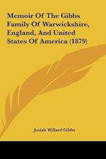 Memoir Of The Gibbs Family Of Warwickshire, England, And United States Of America (1879)