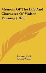Memoir Of The Life And Character Of Walter Venning (1822)