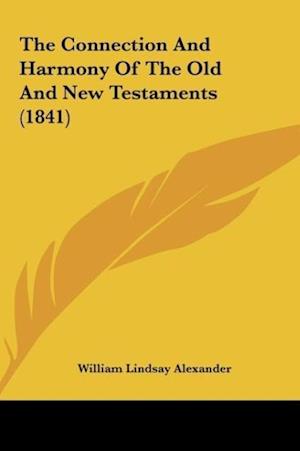 The Connection And Harmony Of The Old And New Testaments (1841)