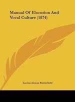 Manual Of Elocution And Vocal Culture (1874)