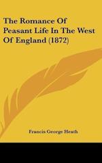 The Romance Of Peasant Life In The West Of England (1872)