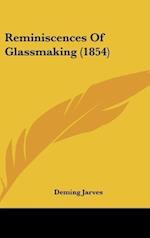 Reminiscences Of Glassmaking (1854)