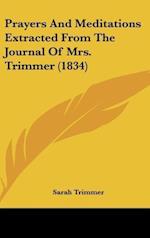 Prayers And Meditations Extracted From The Journal Of Mrs. Trimmer (1834)