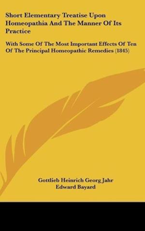 Short Elementary Treatise Upon Homeopathia And The Manner Of Its Practice