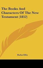 The Books And Characters Of The New Testament (1852)