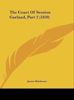 The Court Of Session Garland, Part 2 (1839)