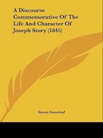 A Discourse Commemorative Of The Life And Character Of Joseph Story (1845)