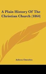 A Plain History Of The Christian Church (1864)
