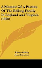 A Memoir Of A Portion Of The Bolling Family In England And Virginia (1868)