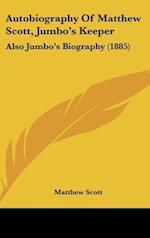 Autobiography Of Matthew Scott, Jumbo's Keeper