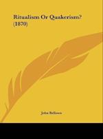 Ritualism Or Quakerism? (1870)