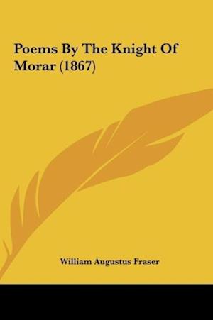 Poems By The Knight Of Morar (1867)