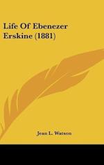 Life Of Ebenezer Erskine (1881)