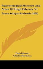 Paleontological Memoirs And Notes Of Hugh Falconer V1