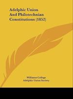 Adelphic Union And Philotechnian Constitutions (1852)
