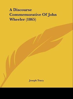 A Discourse Commemorative Of John Wheeler (1865)