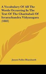 A Vocabulary Of All The Words Occurring In The Text Of The Charitabali Of Isvarachandra Vidyasagara (1883)