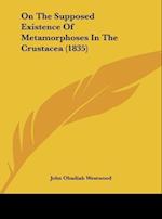 On The Supposed Existence Of Metamorphoses In The Crustacea (1835)