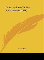 Observations On The Andamanese (1870)