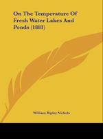 On The Temperature Of Fresh Water Lakes And Ponds (1881)